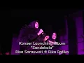 Download Lagu KONSER LAUNCHING ALBUM SANDEKALA (RISA SARASWATI ft RIKA RAFIKA) @GEDUNG RUMENTANG SIANG