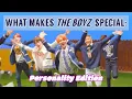 Lagu What Makes The Boyz Personalities so Special
