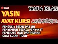 Download Lagu YASIN \u0026 AYAT KURSI PENGUSIR JIN \u0026 SETAN, PENENANG HATI \u0026 PIKIRAN, OBAT SUSAH TIDUR