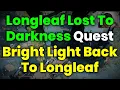 Longleaf Lost To Darkness Quest Bright Light Back To Longleaf Full Walkthrough - Crimson Desert