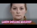Laken Snelling Arrested Mugshot Released