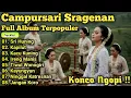 Download Lagu SPESIAL ALBUM FULL SRAGENAN CAMPURSARI KOPLO TERPOPULER ‼️ TEMBANG JAWA CAMPURSARI FULL BASS GLERR