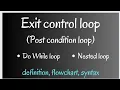 Exit control loop in c Do While loop Nested loop Post conditional loop simanstudies