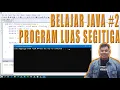 BELAJAR JAVA MEMBUAT PROGRAM LUAS SEGITIGA JAVA DENGAN TEXTPAD