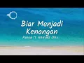 Raisa ft Ahmad Dhani - Biar Menjadi Kenangan (Lyric)
