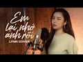 Lagu EM LẠI NHỚ ANH RỒI - TUỆ PHƯƠNG | LYNN COVER | Lại nhớ anh rồi đấy nhớ thương anh nhiều đấy