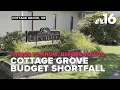 Things to know before you go Cottage Grove budget shortfall