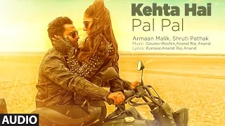 Download Kehta Hai Pal Pal Audio  | Sachiin J. Joshi, Alankrita Sahai | Armaan Malik, Shruti Pathak | Caesar MP3