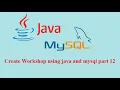 Tutorial java Workshop CRUD Mysql part 12