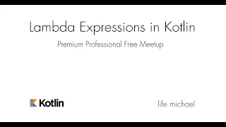 Lambda Expressions in Kotlin Free Professional Meetup