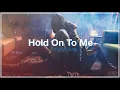 Download Lagu Hold On To Me