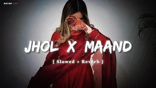 jhol x maand epic mashup lofi slowed reverb lo fi song nayan lofi