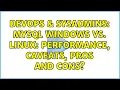 DevOps SysAdmins MySQL Windows vs Linux performance caveats pros and cons 2 Solutions