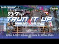 Lagu DJ YANG DI PUTAR CEK SOUND DEMAK - TRUN IT UP X DUM DEE DUN ULAR 🐍