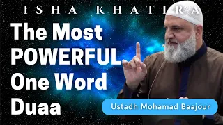 Download The Most POWERFUL One Word Duaa | Isha Khatira | Ustadh Mohamad Baajour MP3