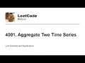 4001 Aggregate Two Time Series Leetcode Medium