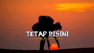 Download Tetap Disini - Cover Suhendri Ft Shelly Starla (Lirik) MP3