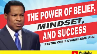 the power of mindset belief and success pastor chris oyhakilome phd