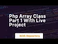 Php array class part 1 with live project