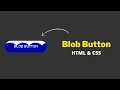 CSS Blob Button Hover Animation Effects using HTML CSS