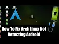 Arch Linux Is Not Detecting Android How To Fix Arch Linux Tutorial By Technical Fiz
