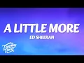 Download Lagu Ed Sheeran - A Little More (Lyrics)