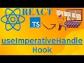 How to use useImperativeHandle Hook - useImperativeHandle and forwardRef