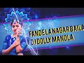 Download Lagu Fande La Nagar Baila (9 August) Dj Dolly 2025