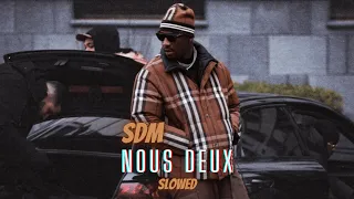 sdm nous deux slowed u0026 reverb 