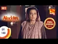 Aladdin - Ep 188 - Full Episode - 6th May, 2019