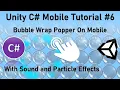 Unit 3D Tutorial - Make a 2D Bubble Wrap Popping Game Using Touch Sound and Particles