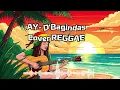 Lagu D'Bagindas - AY (Cover Reggae Version By Our Music