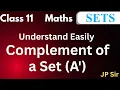 Complement of a Set Class 11 Maths Sets CBSE Explained by JP Sir