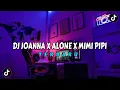 Download Lagu DJ JOANNA X ALONE X MIMI PIPI ( slowed x reverb ) sound dari DJ TRABAS  || Buruan tonton!!