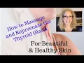 HOW TO MASSAGE The Thyroid Gland Massage To rejuvenate your skin