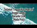 Download Lagu Selamat Tinggal Kau Mantan - Angga Candra (Karaoke Lirik - Nada Pria)
