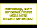 PostgreSQL can t set default value using ALTER COLUMN SET DEFAULT