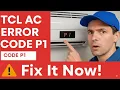 Error Code P1 in TCL Air Conditioner Meaning Causes and Solutions to the Problem