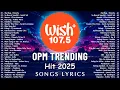 Download Lagu Top OPM Tagalog Love Songs 2025 Playlist 💗 Best Of Wish 107.5 Songs Playlist 2025