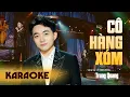 Download Lagu [Karaoke] CÔ HÀNG XÓM - TRUNG QUANG | Tone Nam Dễ Hát