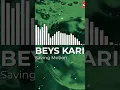 Download Lagu BEYS KARINA - Saving Motion (Official Audio)