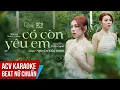 Download Lagu KARAOKE | Có Còn Yêu Em - Nguyễn Kiều Oanh | Beat Tone Nữ Chuẩn