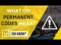 What do Permanent codes mean