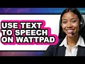 How to Use Text to Speech on Wattpad - Step by Step