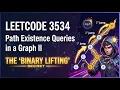 LeetCode 3534 Path Existence Queries in a Graph II Binary Lifting Solution