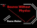How to Make an Object Bounce WITHOUT PHYSICS - Game Maker Tank Game Day 1