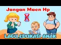 Download Lagu Lagu Anak Anak - Jangan Main Hape Aja - Lagu Edukasi Anak - Lagu Anak Indonesia Balita