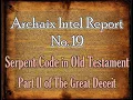 Serpent Code in Old Testament Part II of The Great Deceit