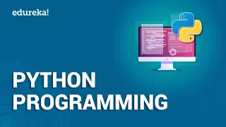 Python Programming Python Programming For Beginners Python Tutorial Edureka