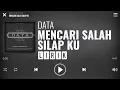 Download Lagu Data - Mencari Salah Silap Ku [Lirik]